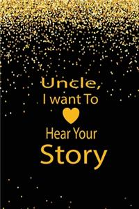 Uncle, I want to hear your story