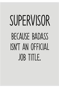 Supervisor Because Badass Isn't An Official Job Title