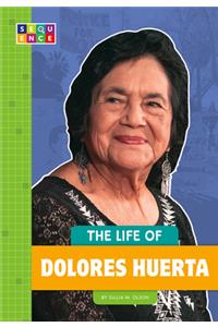 The Life of Dolores Huerta