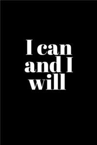 I can and I will