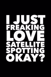 I Just Freaking Love Satellite Spotting Okay?
