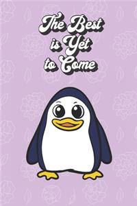 The Best Is Yet To Come