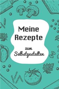 Meine Rezepte zum Selbstgestalten