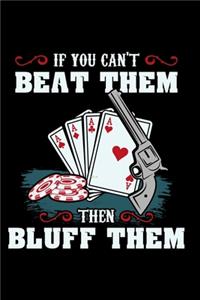 If You Can't Beat Them Then Bluff Them