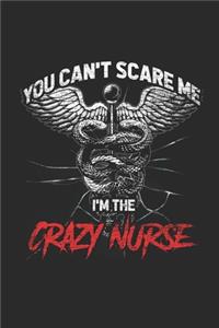 You Can't Scare Me I'm The Crazy Nurse