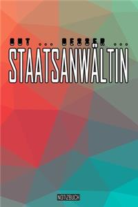 Gut - Besser - Staatsanwältin Notizbuch