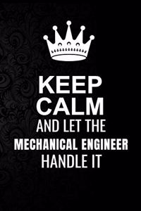Keep Calm and Let the Mechanical engineer Handle It