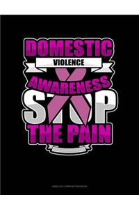 Domestic Violence Awareness Stop The Pain