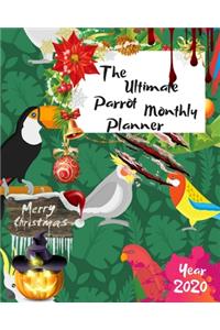 The Ultimate Merry Christmas Parrot Monthly Planner Year 2020