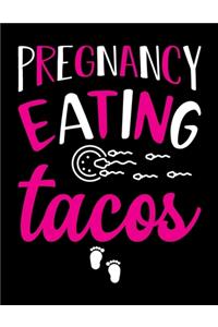 Pregnancy Eating Tacos