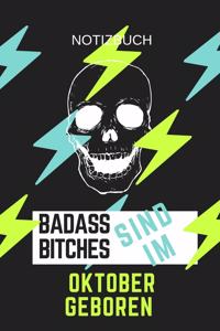 Badass Bitches Sind Im Oktober Geboren Notizbuch