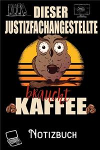 Dieser Justizfachangestellte braucht Kaffee - Notizbuch