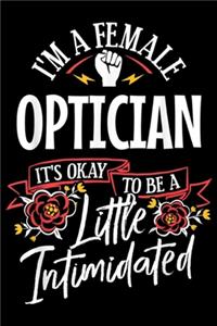 I'm a female optician it's okay to be a litte intimidated