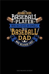 Behind Every Baseball Player Who Believes In Himself Is A Baseball Dad Who Believed First