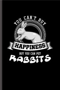 You cant but Happiness