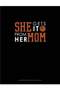 She Gets It From Her Mom (Basketball)