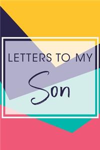 Letters To My Son