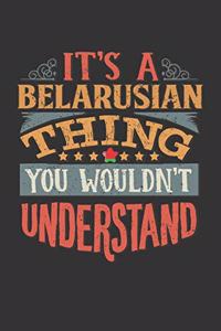 It's A Belarusian Thing You Wouldn't Understand