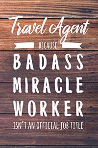Travel Agent Because Badass Miracle Worker Isn't an Official Job Title