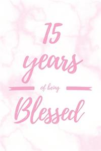 15 Years Of Being Blessed