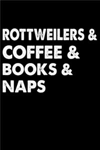 Rottweilers Coffee Books And Naps