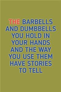 The Barbells And Dumbbells