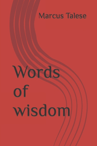 Words of wisdom