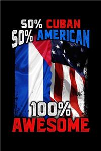50% Cuban 50% American 100% Awesome
