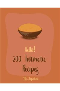 Hello! 200 Turmeric Recipes