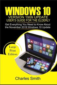 Windows 10 Version 1909 Update User's Guide FOR THE ELDERLY