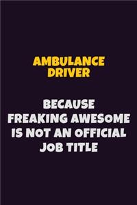 Ambulance driver, Because Freaking Awesome Is Not An Official Job Title