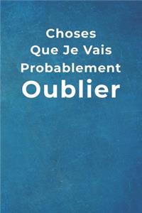 Choses Que Je Vais Probablement Oublier