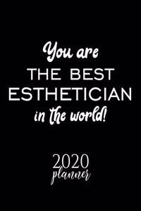 You Are The Best Esthetician In The World! 2020 Planner