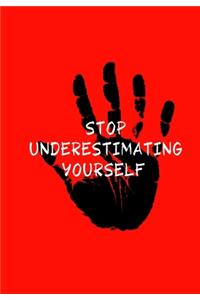 Stop Underestimating Yourself