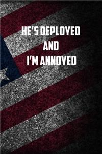 he�s deployed And I�m annoyed