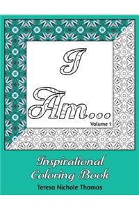 I Am... Inspirational Coloring Book - Volume 1