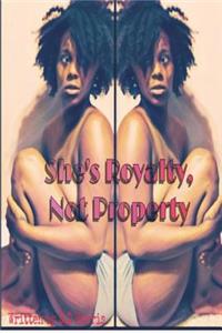 She's Royalty, Not Property