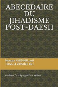 Abecedaire Du Jihadisme Post-Daesh