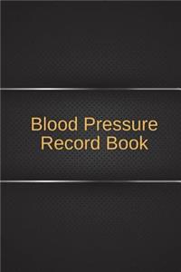 Blood Pressure Record Book: Daily and Weekly Record and Your Health, Monitor Tracking Numbers of Blood Pressure, Heart Rate, Weight, Temperature, 120 P 6x9 Inches