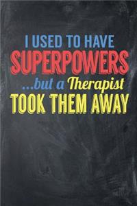 I Used To Have Superpowers But A Therapist Took Them Away