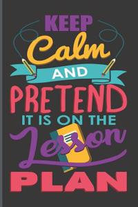 Keep Calm and Pretend It's on the Lesson Plan