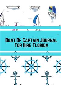 Boat Of Captain Journal For Hire Florida: Boat Captain Work Log 100 Record Pages 8.5 In By 11 In