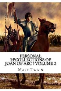 Personal Recollections of Joan of Arc ? Volume 2