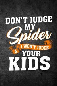 Don't Judge My Spider & I Won't Judge Your Kids