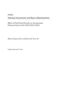 Effect of Full-Chord Porosity on Aerodynamic Characteristics of the NACA 0012 Airfoil