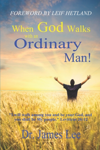 When God Walks with an Ordinary Man!