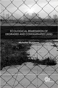 Ecological Remediation of Degraded and Contaminated Land