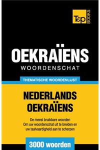 Thematische woordenschat Nederlands-Oekraïens - 3000 woorden