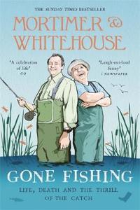 Mortimer & Whitehouse: Gone Fishing