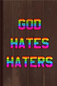 God Hates Haters Journal Notebook